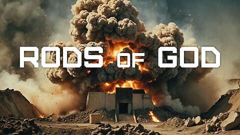 RODS OF GOD: The Ultimate Bunker Busters