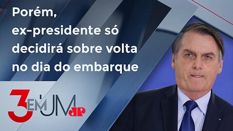 Exclusivo 3 em 1: Bolsonaro emite passagem para retorno ao Brasil em 30 de março