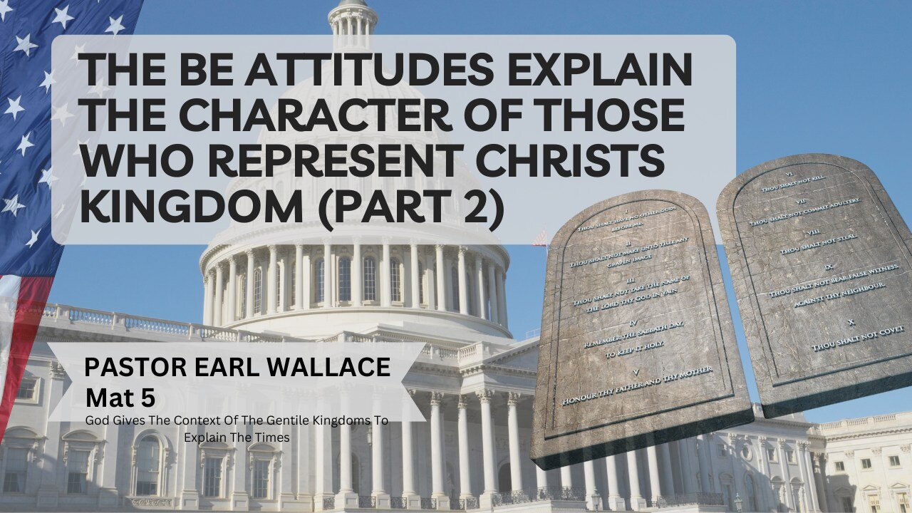 Mat 5 The Be Attitudes Explain The Character Of Those Who Represent Christs Kingdom (Part 2)
