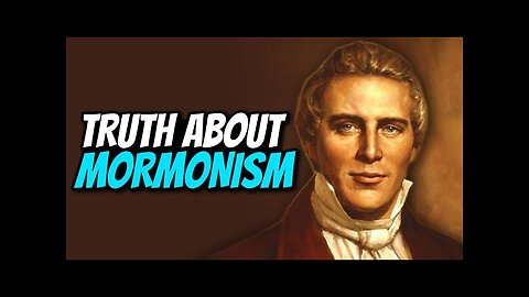 The Truth About Mormonism