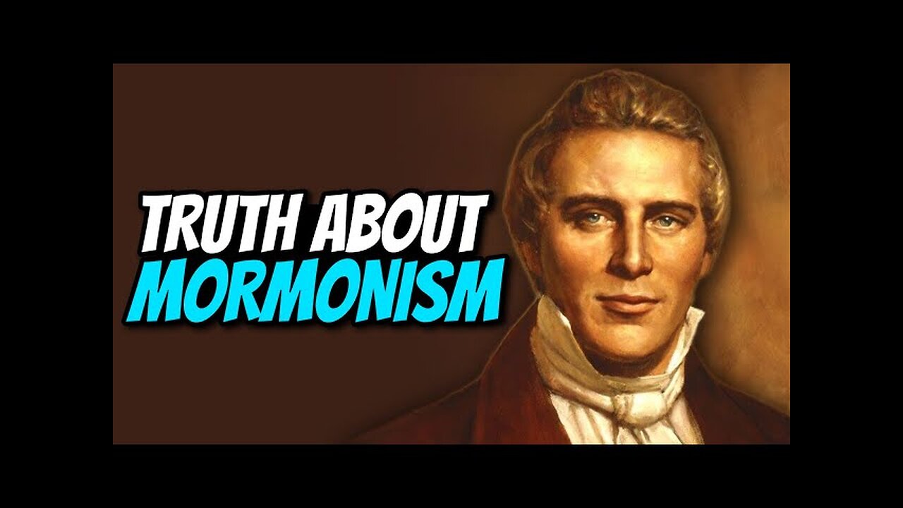 The Truth About Mormonism