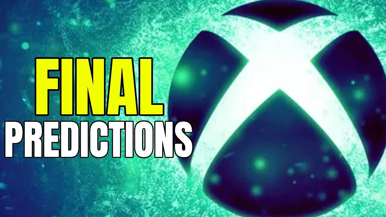 Xbox Games Showcase 2023 FINAL PREDICTIONS & Expectations