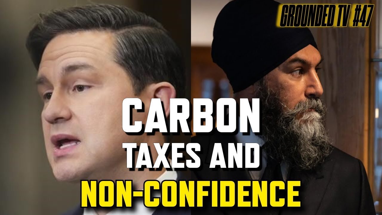 Pierre Poilievre & Singh Heated Exchange, Carbon Pricing, and Non-Confidence Vote? | GroundedTV 47