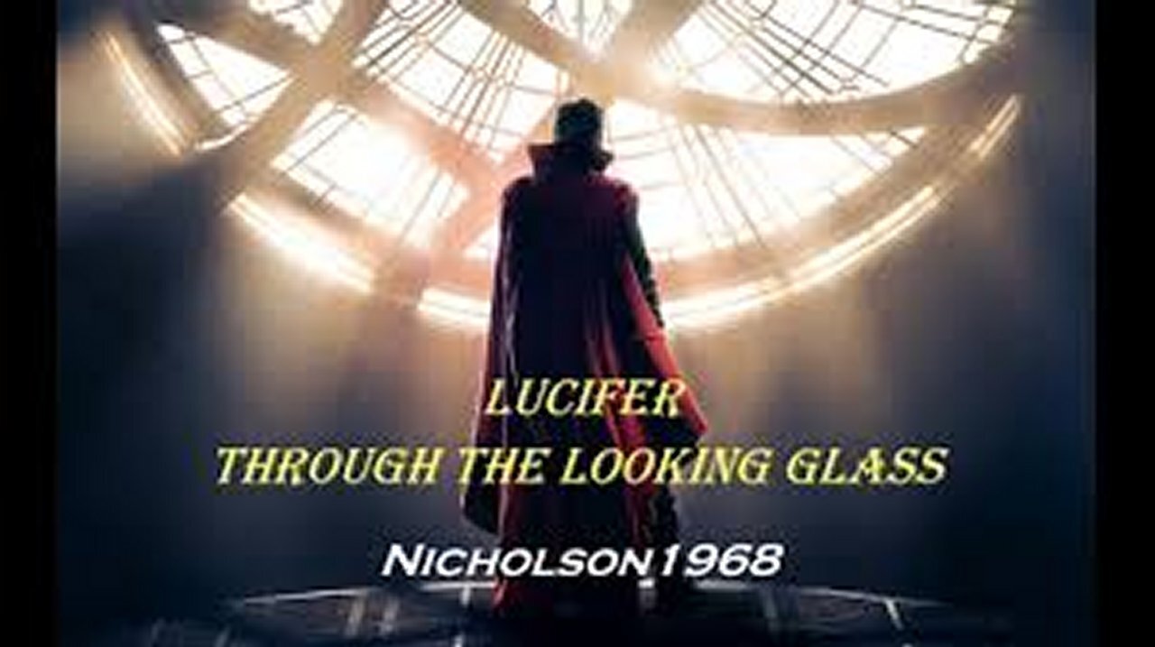 Nicholson1968: Lucifer Through The Looking Glass! [4 years 6 months ago]