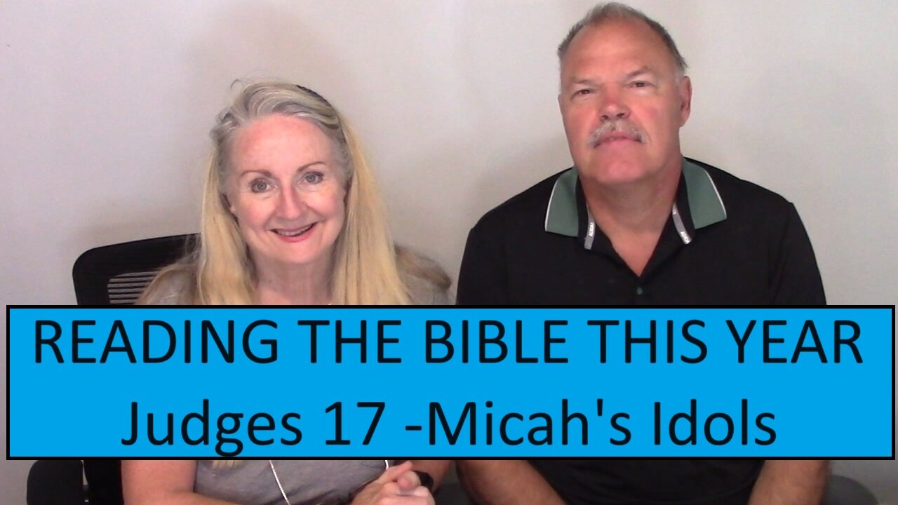 READING THE BIBLE IN 1 YEAR-Judges 17-Micah's Idols