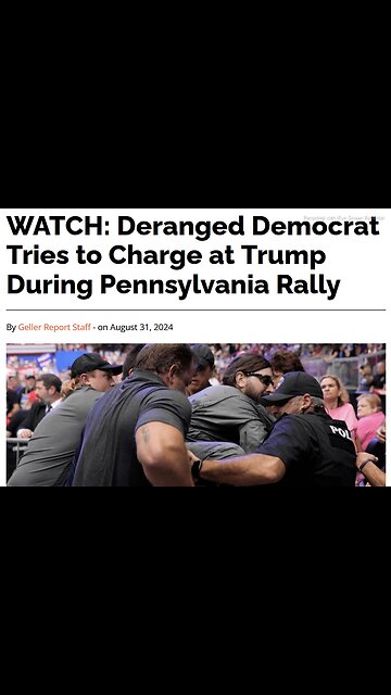 WATCH Deranged Democrat Tries to Charge at Trump During Pennsylvania Rally - 1 min