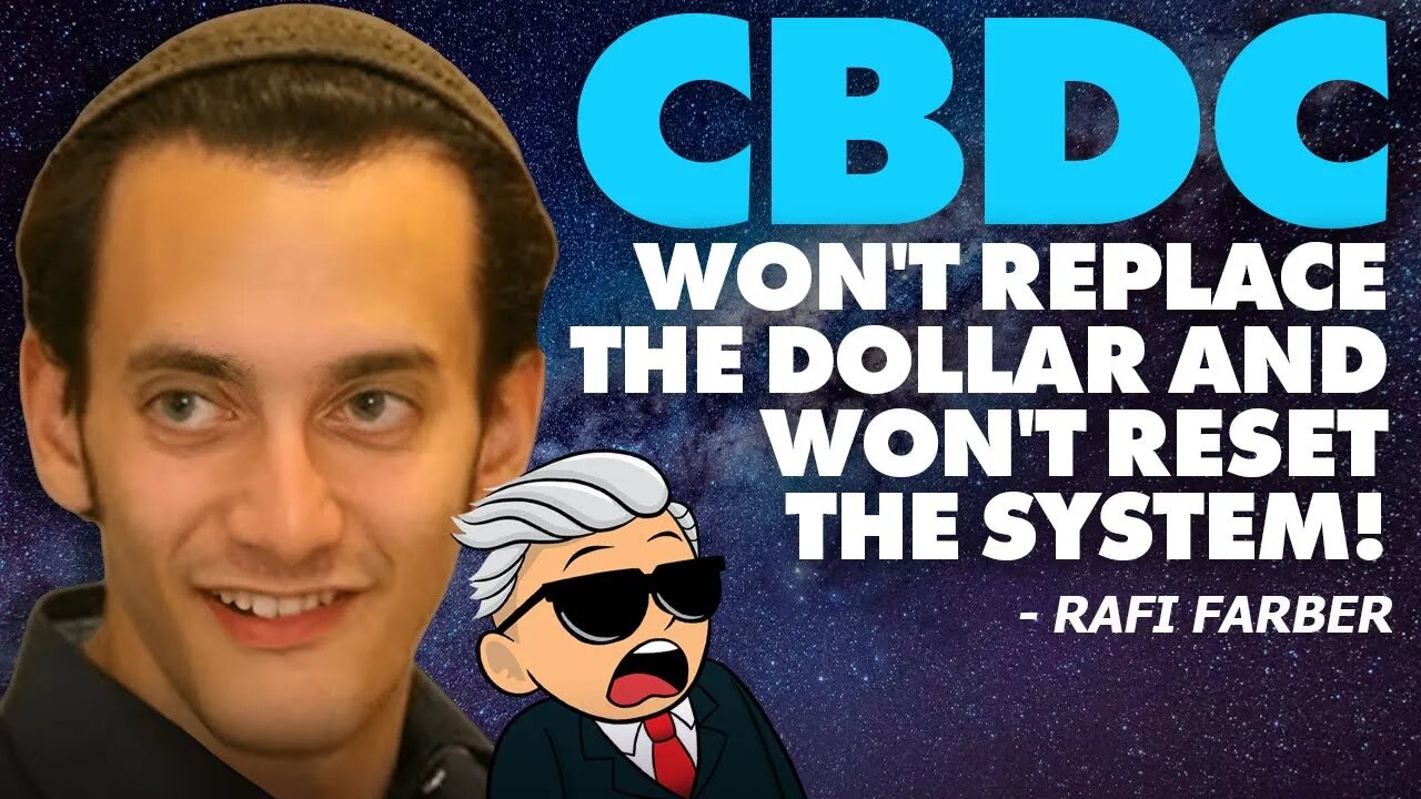 CBDC Won't Replace The Dollar and Won't Reset The System - Rafi Farber