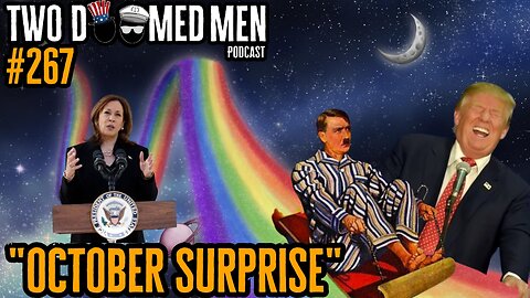 Episode 267 "October Surprise"