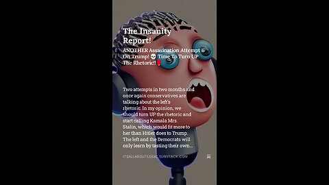 The Insanity Report! ANOTHER Assasination Attempt On Trump! 💀 Time To Turn UP The Rhetoric!!🥊