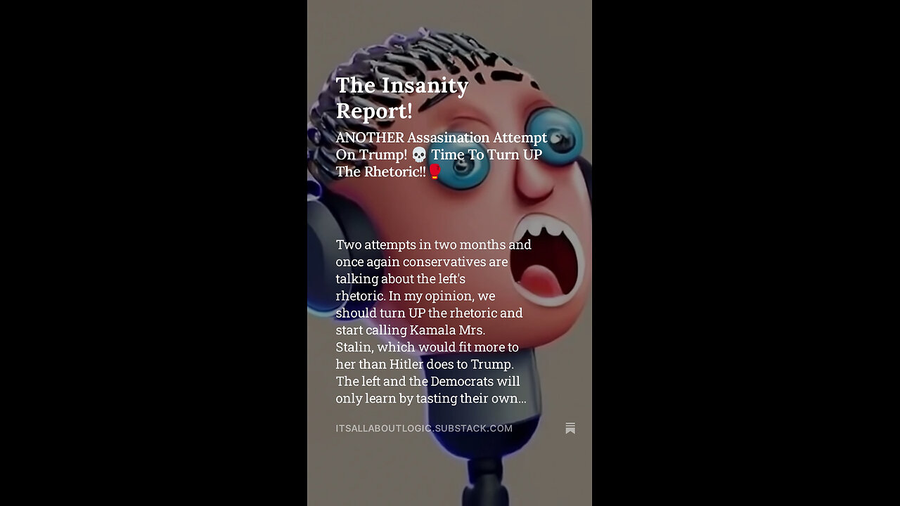 The Insanity Report! ANOTHER Assasination Attempt On Trump! 💀 Time To Turn UP The Rhetoric!!🥊