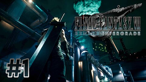 CRANK THAT, (EX-)SOLDIER BOY! | FINAL FANTASY VII REMAKE INTERGRADE Part 1