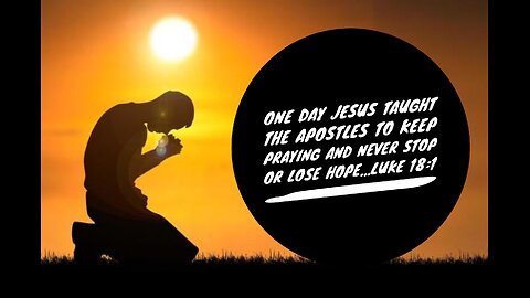KEEP PRAYING AND DON'T LOSE HOPE!