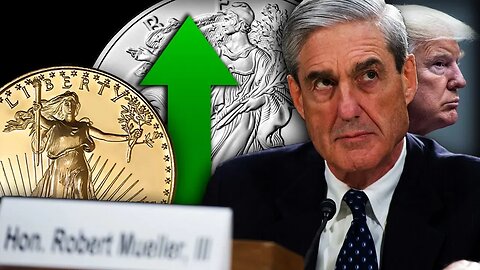 The Mueller Investigation, Politics & Precious Metals