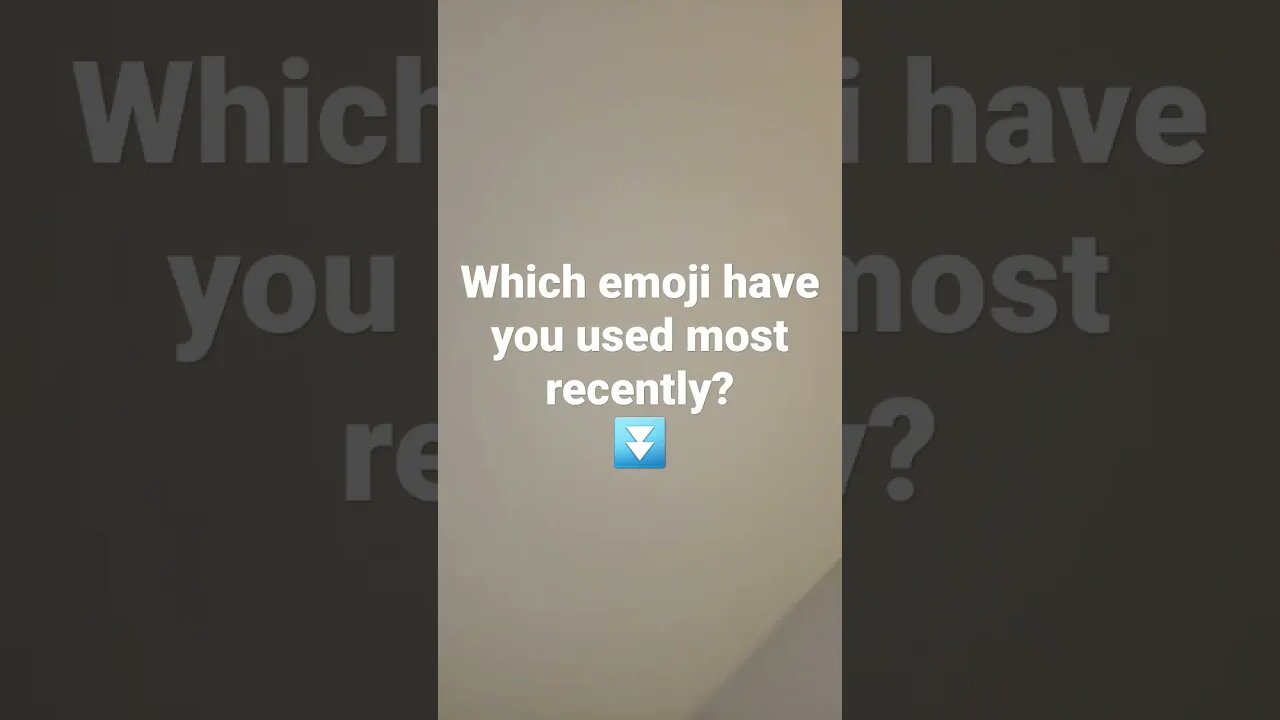 WHICH EMOJI HAVE YOU USED RECENTLY?