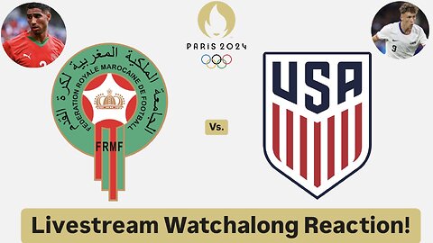 Morocco U23 Vs. United States U23 Paris Olympics 2024 Football Quarterfinal Live Watchalong Reaction