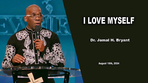 Dr. Jamal H. Bryant - I LOVE MYSELF - Sunday 15th, Sepember 2024