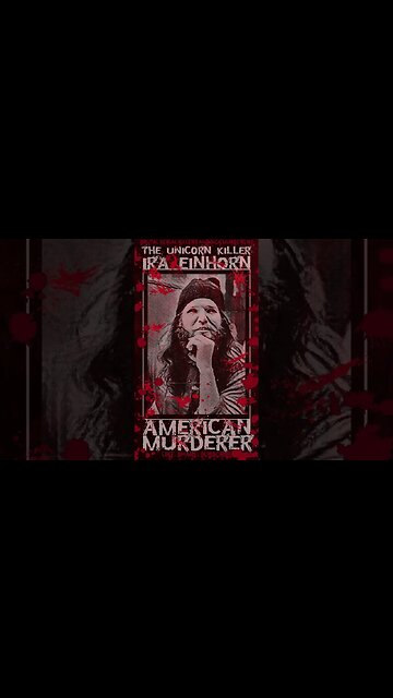 Ira Einhorn, The Unicorn Killer, American Murderer