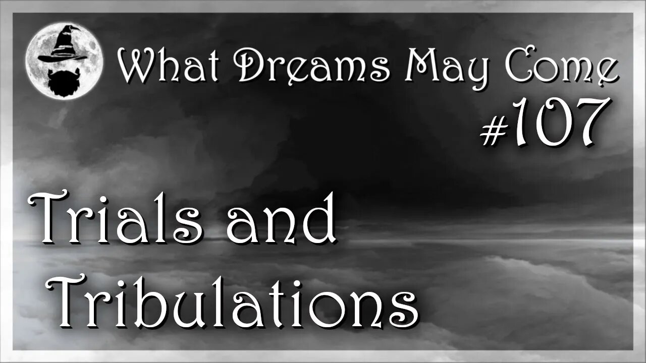 WDMC ~ Ep107: Trials and Tribulations