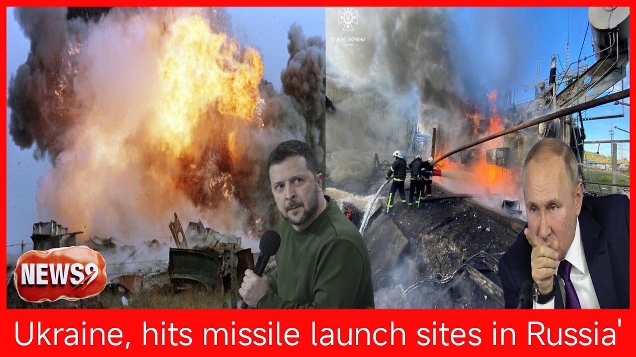 Ukraine 'hits missile launch sites in Russia