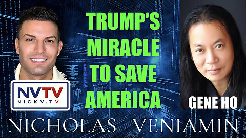 Nicholas Veniamin Discusses Trump's Miracle To Save America with Gene Ho