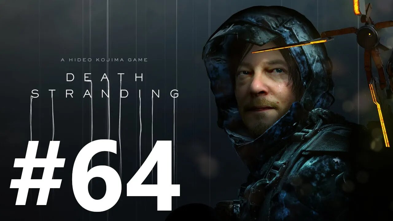 Death Stranding Play Through Part 64