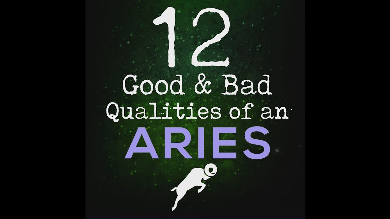 12 Good and Bad Qualities Of An Aries [GMG Originals]