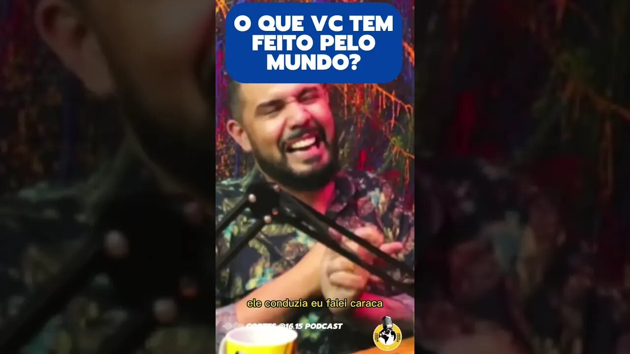 O que vc tem feito para melhorar o mundo? #short #motivational #ide #podcastbrasil