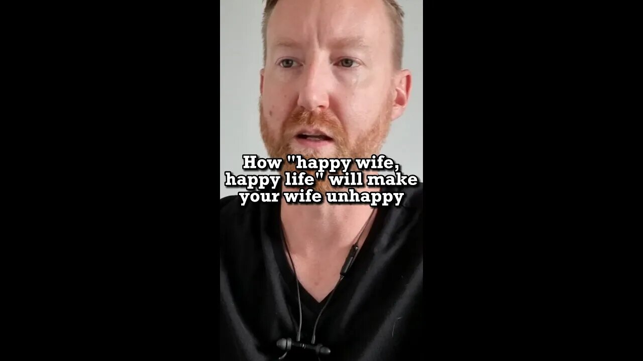 How "happy wife, happy life" will make your wife unhappy