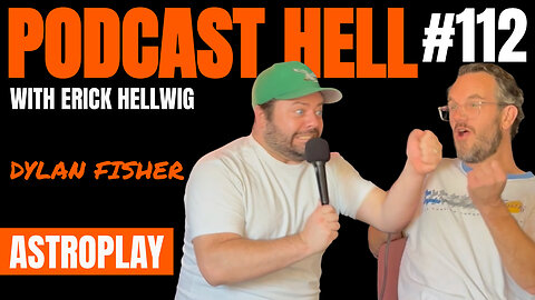 Astroplay (feat. Dylan Fisher) - Podcast Hell with Erick Hellwig #112