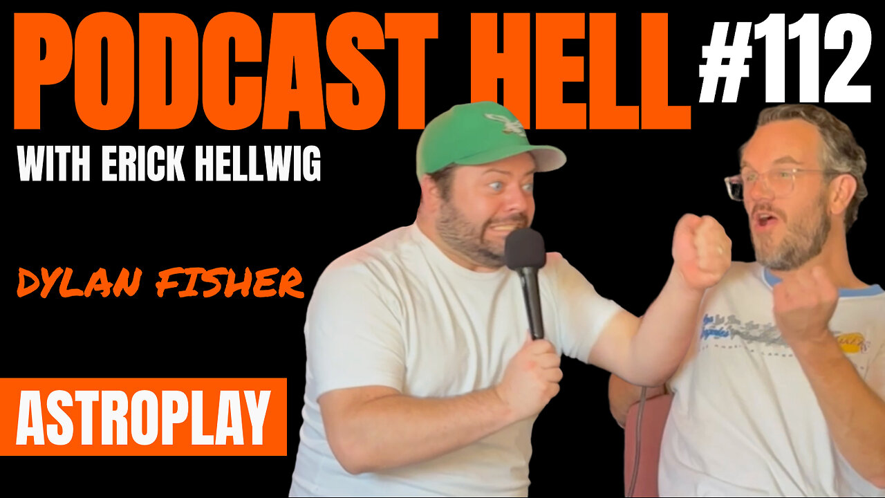 Astroplay (feat. Dylan Fisher) - Podcast Hell with Erick Hellwig #112