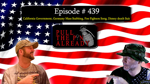 PTPA (Ep 439): California Government, Germany Mass Stabbing, Foo Fighters Song, Disney death Suit