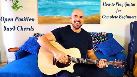 Open Position Sus4 Chords on Guitar: How to Play Guitar for Complete Beginners