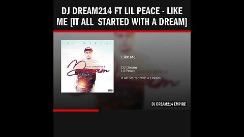 Dj Dream214 ft Lil Peace - Like Me [It All Started With A Dream]