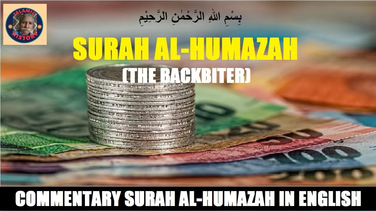 Chapter 104 | Commentary in English of Surah Al Humazah | The Backbiter |@islamichistory813