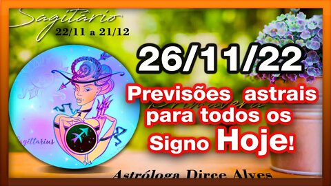 ♏ 𝐇𝐎𝐑Ó𝐒𝐂𝐎𝐏𝐎 𝐃𝐎 𝐃𝐈𝐀! [SÁBADO] 26/11/𝟐𝟎𝟐𝟐 | 𝐓𝐎𝐃𝐎𝐒 𝐎𝐒 #𝐒𝐈𝐆𝐍𝐎𝐒 𝑹𝑬𝑽𝑰𝑺Õ𝑬𝑺 𝑨𝑺𝑻𝑹𝑨𝑰𝑺 | 𝑫𝒊𝒓𝒄𝒆 𝑨𝒍𝒗𝒆