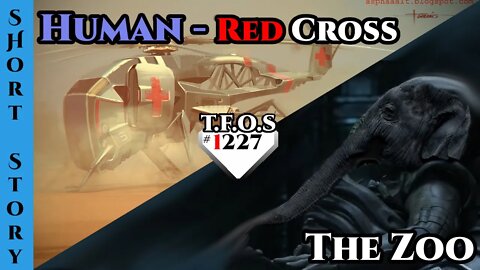 New Reddit Stories - Human Red Cross & The Zoo | Humans Are Space Orcs | TFOS1227
