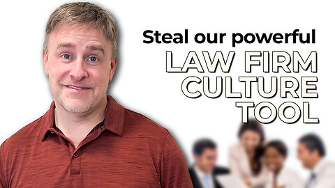 Steal Our Powerful Law Firm Culture Tool