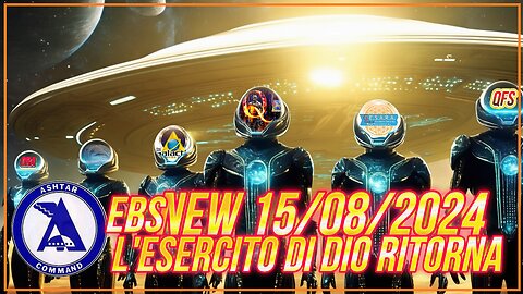 NEW 15/08/2024 L'esercito di Dio ritorna - Iscriviti Al Gruppo - EBS -