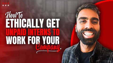 How To Ethically Get Unpaid Interns To Work For Your Company
