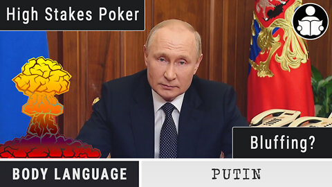 Body Language – Putin, ‘Not a Bluff’ Speech