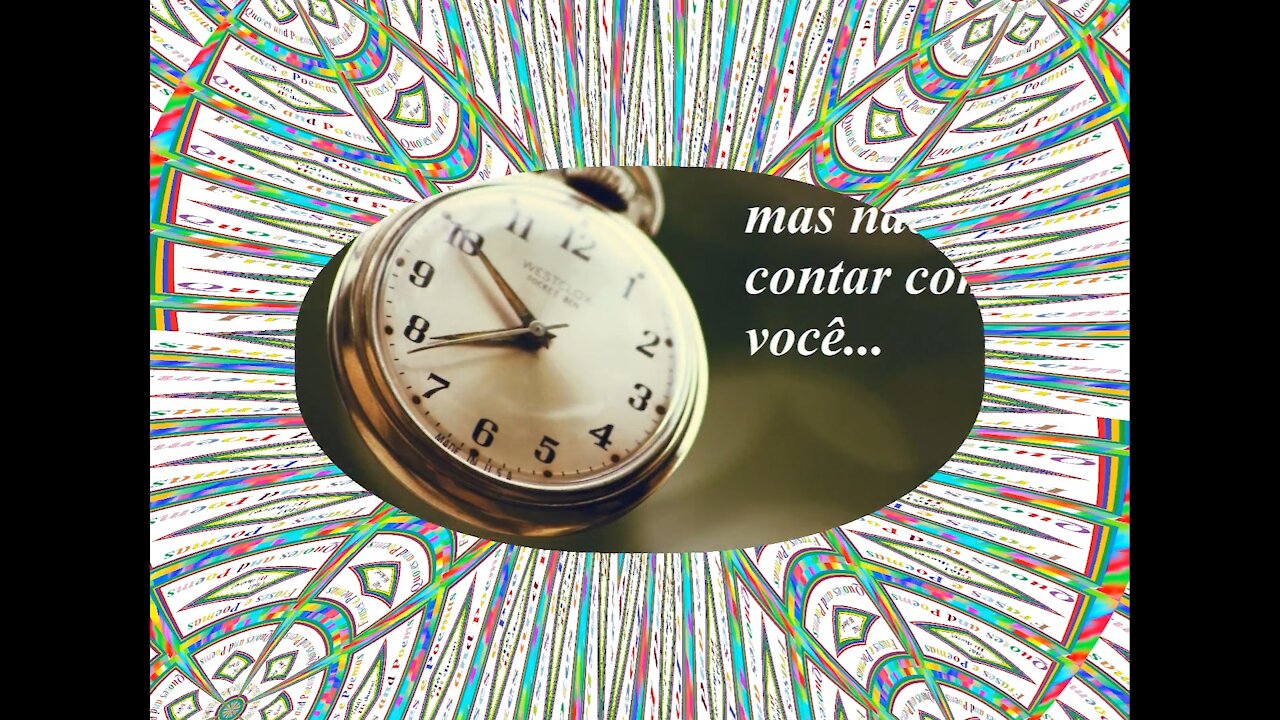 Posso contar com as horas do relógio, mas não posso contar com você... [Frases e Poemas]