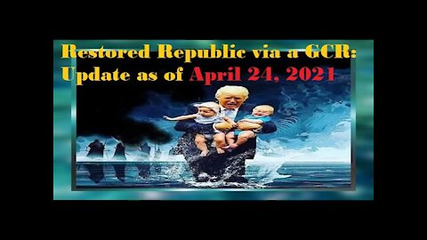 Restored Republic via a GCR Extra, Extra, Special Report as of April 23, 2021