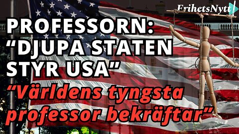 Världens inflytelserika ekonom bekräftar: Djupa staten styr USA