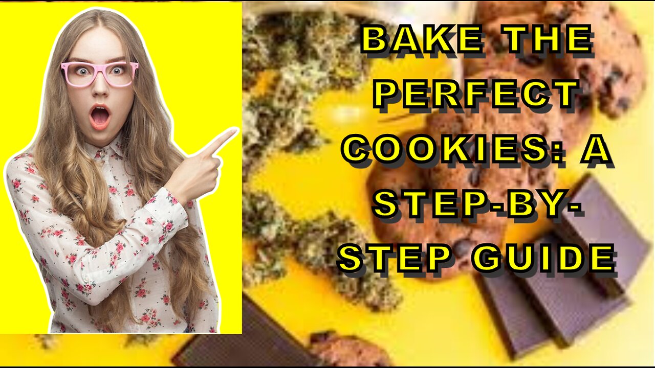 Bake the Perfect Cookies: A Step-by-Step Guide