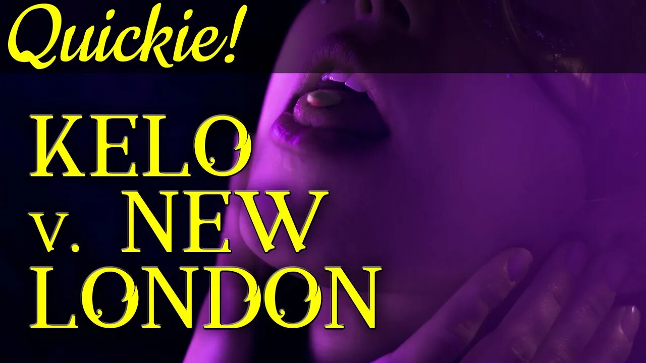 Quickie: Kelo v. New London