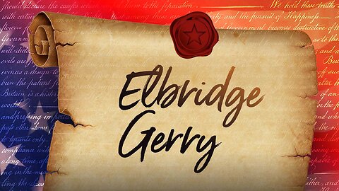 Elbridge Gerry - 56 Signers Of The U.S. Constitution
