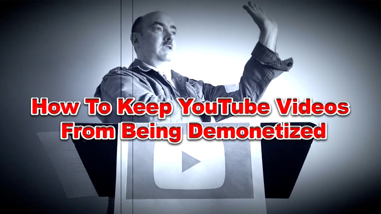 How To Keep YouTube Videos From Being Restricted, Censored Or Demonetized On Youtube