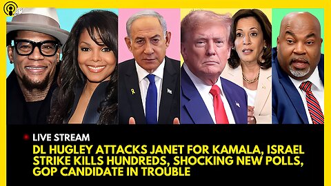 DL HUGLEY ATTACKS JANET JACKSON FOR KAMALA, ISRAEL STRIKES LEBANON, TRUMP SURGES, GOP IN TROUBLE