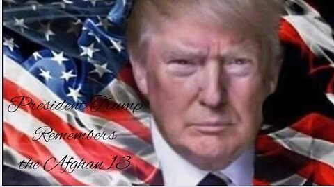 President Trump Remembers the Afghan 13