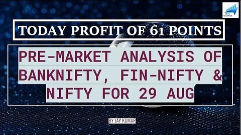 PRE-MARKET ANALYSIS OF BANKNIFTY, NIFTY & FIN-NIFTY FOR 29 AUG || TODAY PROFIT OF 61 POINTS